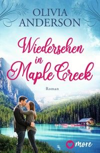 Wiedersehen in Maple Creek - Olivia Anderson - E-Book