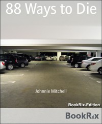 88 Ways to Die - Johnnie Mitchell - E-Book