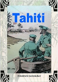 Tahiti - Friedrich Gerstäcker - E-Book
