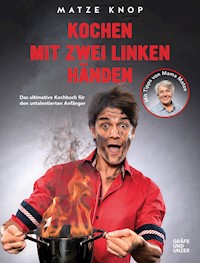 Kochen mit zwei linken Händen - Matze Knop - E-Book