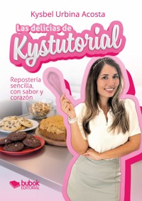 Las delicias de Kystutorial - Kysbel Urbina Acosta - E-Book