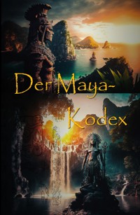 Der Maya-Kodex - Geri G - E-Book