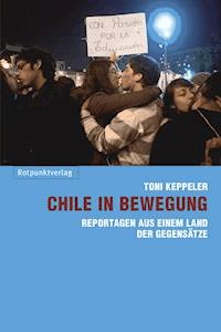 Chile in Bewegung - Toni Keppeler - E-Book