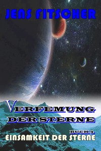 Einsamkeit der Sterne (Verfemung der Sterne 4) - Jens Fitscher - E-Book