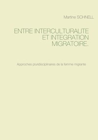Entre interculturalité et intégration migratoire. - Martine Schnell - E-Book