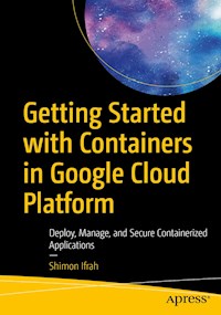 Getting Started with Containers in Google Cloud Platform - Shimon Ifrah - E-Book
