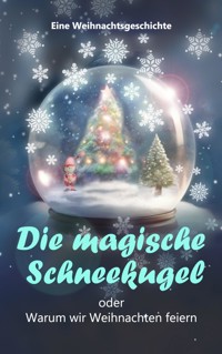 Die magische Schneekugel - Verlag Heliakon - E-Book