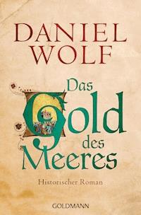 Das Gold des Meeres - Daniel Wolf - E-Book