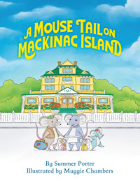 A Mouse Tail On Mackinac Island - Summer Porter - E-Book