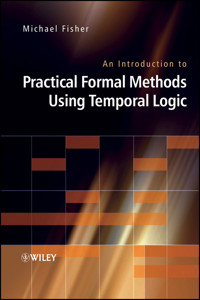 An Introduction to Practical Formal Methods Using Temporal Logic - Michael Fisher - E-Book