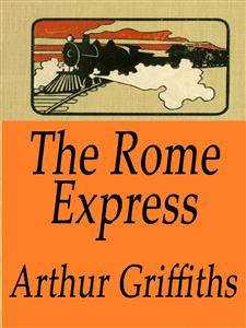 The Rome Express - Arthur Griffiths - E-Book