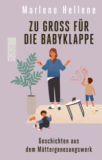 Zu groß für die Babyklappe - Marlene Hellene - E-Book