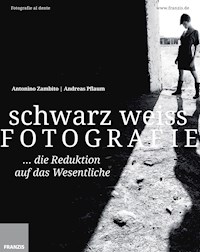 Schwarz Weiß Fotografie - Antonino Zambito - E-Book
