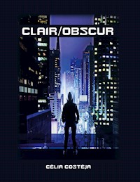 Clair/Obscur - Célia Costéja - E-Book