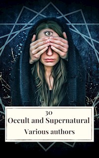 30 Occult and Supernatural Masterpieces in One Book - Washington Irving - E-Book