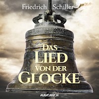 Das Lied von der Glocke - Friedrich Schiller - Hörbuch