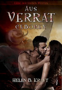 Aus Verrat geboren - Helen B. Kraft - E-Book