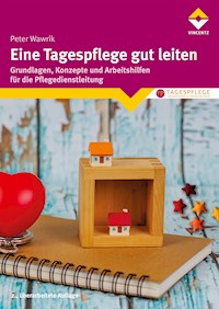 Eine Tagespflege gut leiten - Peter Wawrik - E-Book