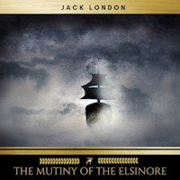 The Mutiny of the Elsinore - Jack London - Hörbuch