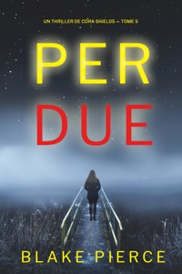 Perdue (Un thriller de Cora Shields — tome 5) - Blake Pierce - E-Book