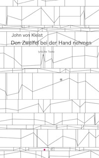 Den Zweifel bei der Hand nehmen - John von Kleist - E-Book