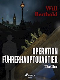 Operation Führerhauptquartier - Will Berthold - E-Book