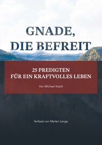 Gnade, die befreit - Marlen Lange - E-Book