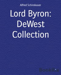 Lord Byron: DeWest Collection - Alfred Schirokauer - E-Book