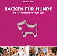 Backen für Hunde - Friederike Friedel - E-Book