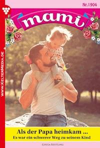 Als der Papa heimkam ... - Gisela Reutling - E-Book