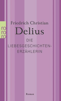 Die Liebesgeschichtenerzählerin - Friedrich Christian Delius - E-Book
