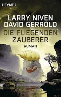 Die fliegenden Zauberer - Larry Niven - E-Book