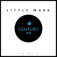 Little Wars - H G Wells - Hörbuch