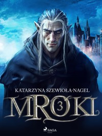 Mroki III - Katarzyna Szewiola-Nagel - E-Book