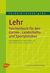 Lehr - Taschenbuch für den Garten-, Landschafts- und Sportplatzbau - Björn-Holger Lay - E-Book