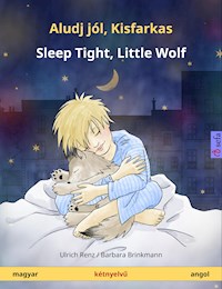 Aludj jól, Kisfarkas – Sleep Tight, Little Wolf (magyar – angol) - Ulrich Renz - E-Book