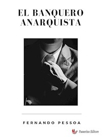 El banquero anarquista - Fernando Pessoa - E-Book