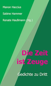 Die Zeit ist Zeuge - Renate Haußmann - E-Book