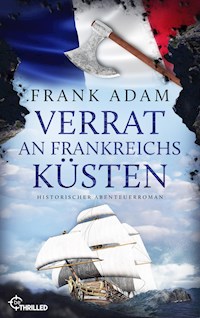 Verrat an Frankreichs Küsten - Adam Frank - E-Book