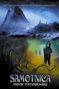 Samotnica - Piotr Patykiewicz - E-Book