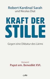 Kraft der Stille - Robert Kardinal Sarah - E-Book