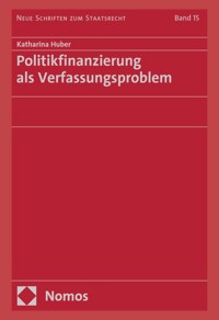 Politikfinanzierung als Verfassungsproblem - Katharina Huber - E-Book