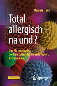Total allergisch - na und? - Daniela Halm - E-Book