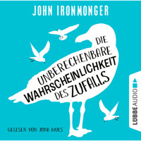 Die unberechenbare Wahrscheinlichkeit des Zufalls (Ungekürzt) - John Ironmonger - Hörbuch