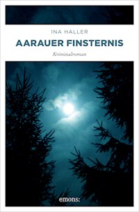 Aarauer Finsternis - Ina Haller - E-Book