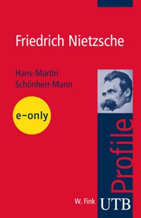 Friedrich Nietzsche - Hans-Martin Schönherr-Mann - E-Book