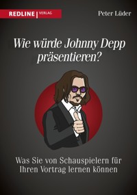 Wie würde Johnny Depp präsentieren? - Peter Lüder - E-Book
