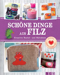Schöne Dinge aus Filz -  - E-Book