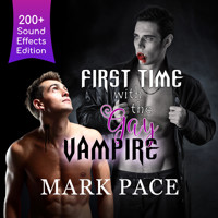 First Time with the Gay Vampire - Sound Effects Special Edition Fully Remastered Audio (Unabridged) - Mark Pace - Hörbuch