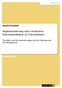 Implementierung einer modernen Innovationskultur in Unternehmen - Ursula Frentzel - E-Book